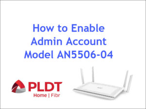 Image on how to enable admin account of pldt router an5506-04